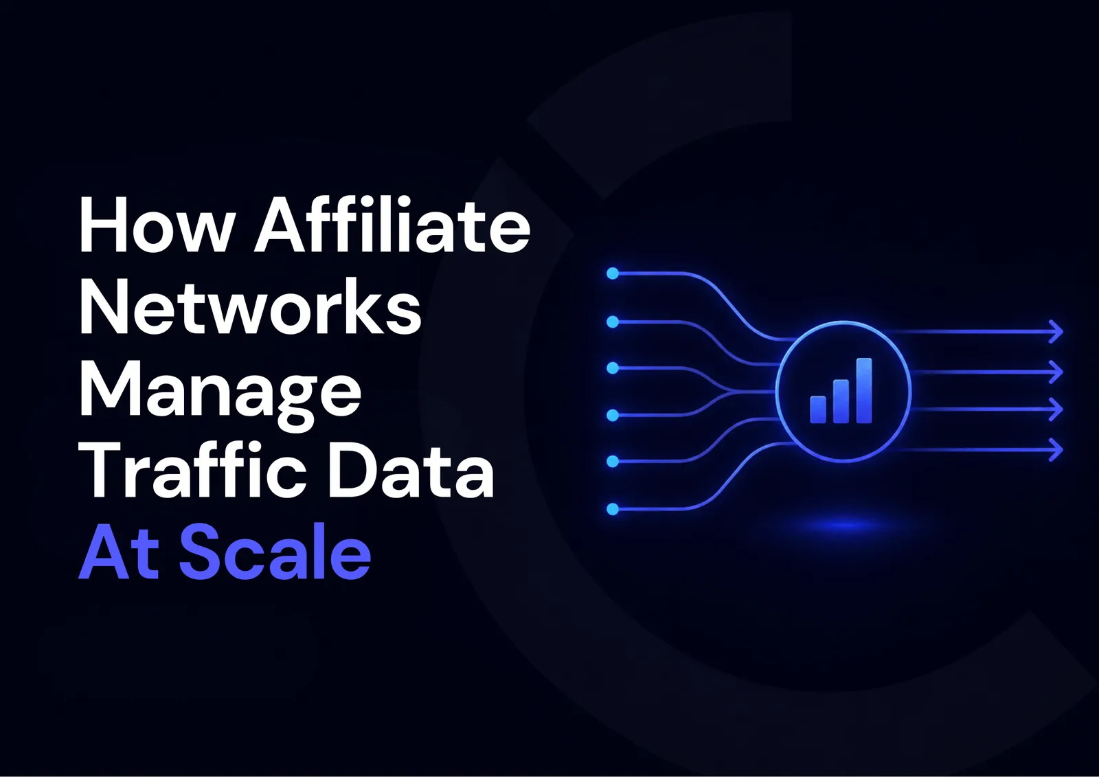 How Affiliate Networks Manage Traffic Data at Scale