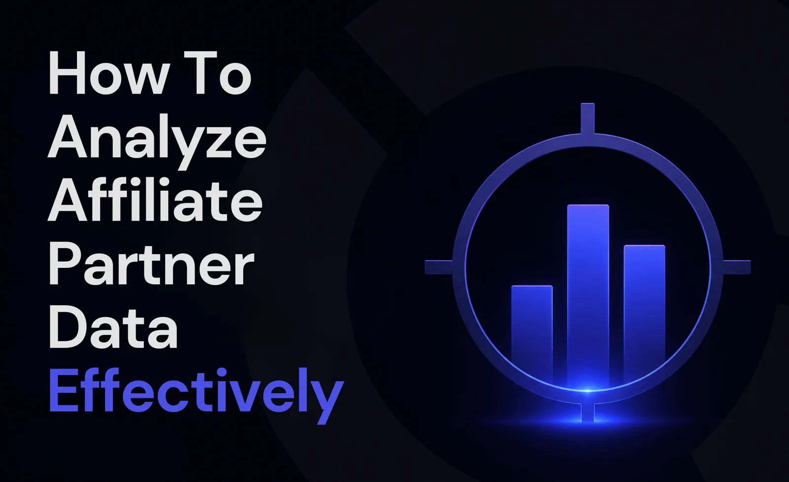 How to Analyze Affiliate Partner Data Effectively